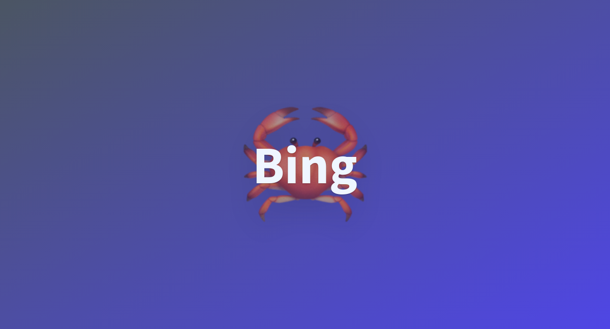 Bing - a Hugging Face Space by cigar-liu