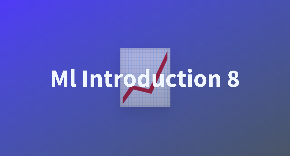 Ml Introduction 8 A Hugging Face Space By Coconocokun Ml Introduction 8 A Hugging Face Space By Coconocokun
