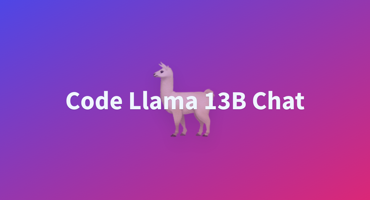 Code Llama 13B Chat - a Hugging Face Space by codellama