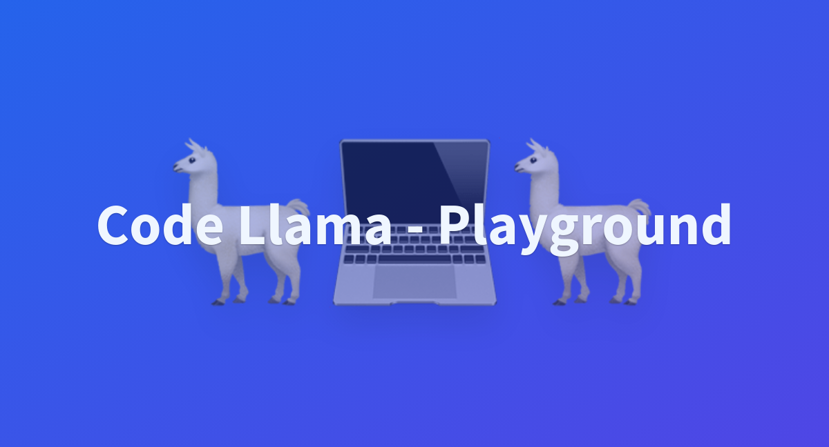 Code Llama - Playground - a Hugging Face Space by codellama