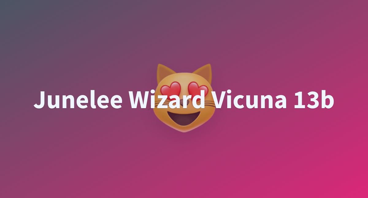 Junelee Wizard Vicuna 13b - a Hugging Face Space by cryddd