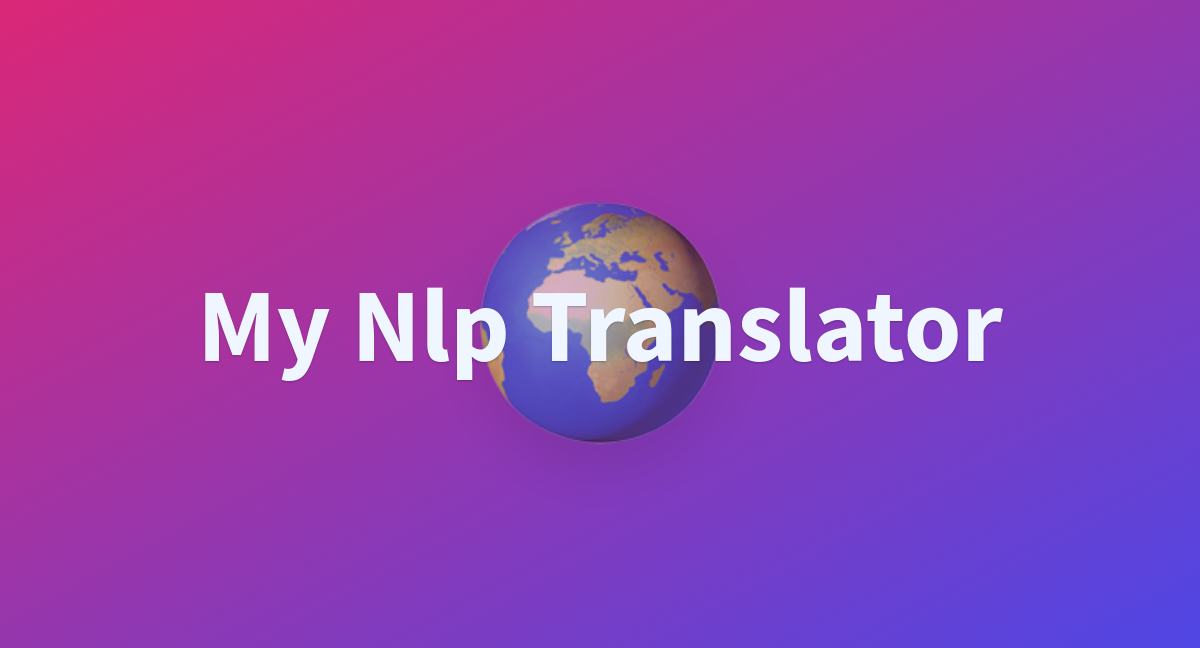 my-nlp-translator-a-hugging-face-space-by-ctgadget