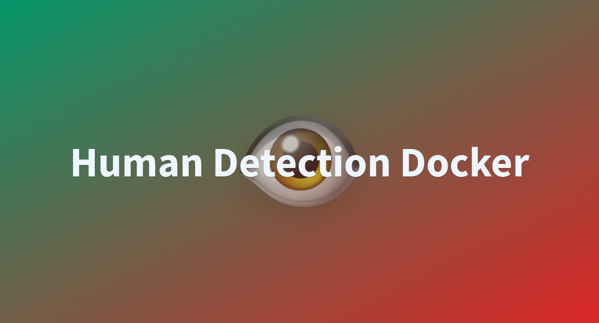 Human Detection Docker A Hugging Face Space By Cybercorejapan 8758