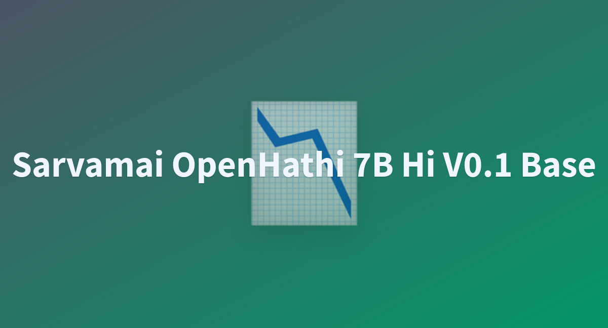 Sarvamai OpenHathi 7B Hi V0.1 Base - A Hugging Face Space By Daggy1234