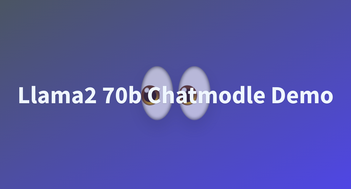 Llama2 70b Chatmodle Demo - A Hugging Face Space By DahaoGPT