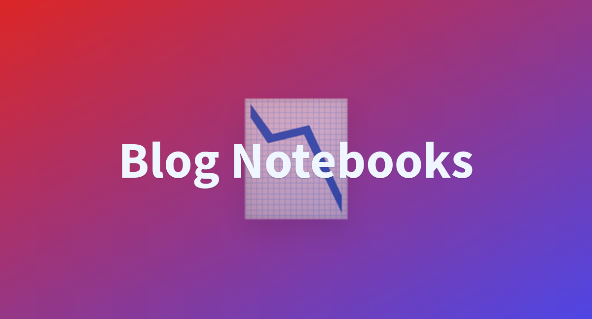 blog-notebooks-a-hugging-face-space-by-davanstrien