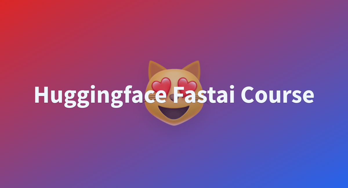 Huggingface Fastai Course A Hugging Face Space By Davidackerman