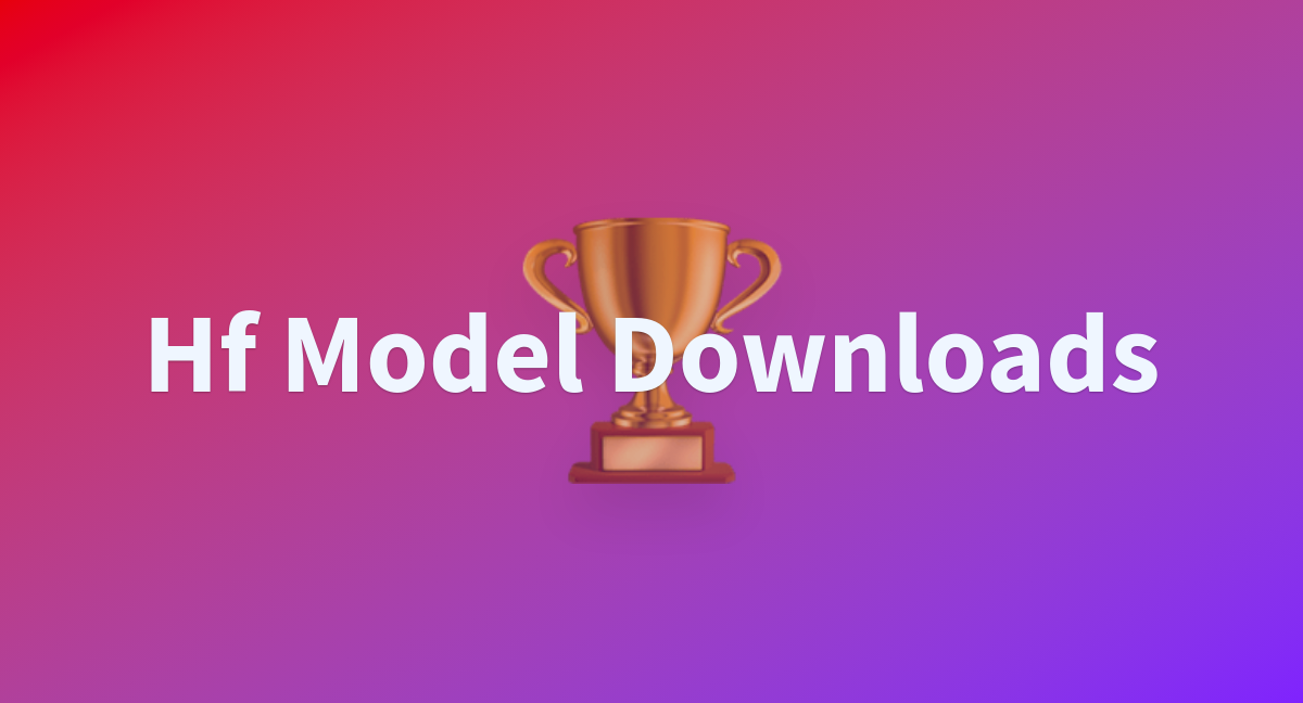 Hf model downloads a hugging face space by diodiodada