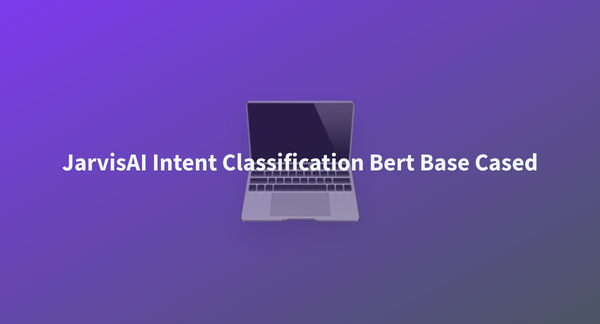 Jarvisai Intent Classification Bert Base Cased A Hugging Face Space