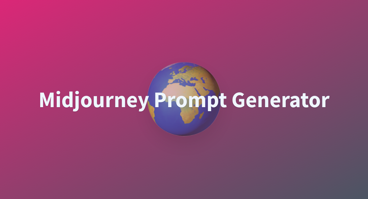 Midjourney Prompt Generator - a Hugging Face Space by doevent