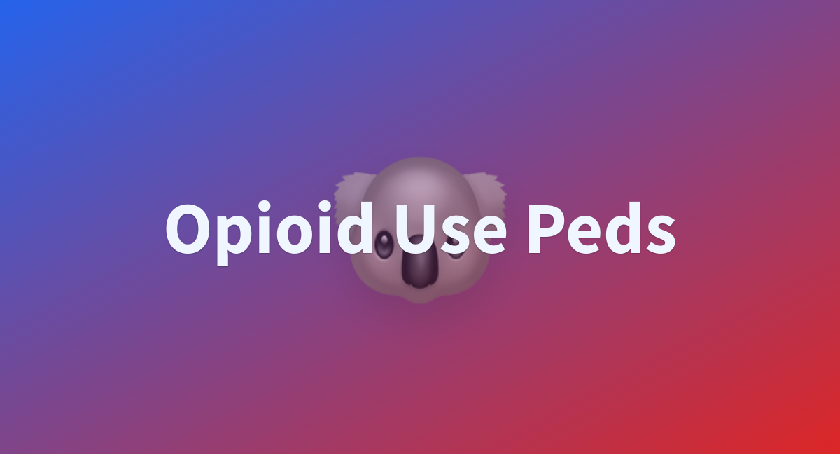 dorati/opioid-use-peds at main