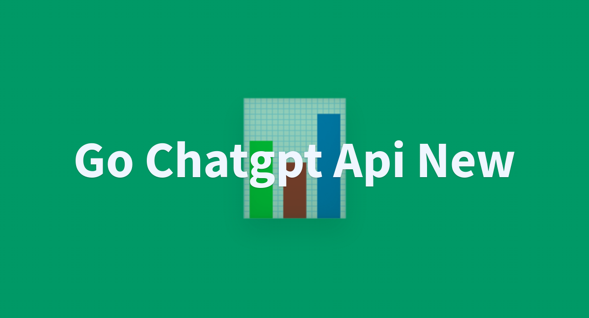 Dvc890 go chatgpt api new At Main dvc890-go-chatgpt-api-new-at-main
