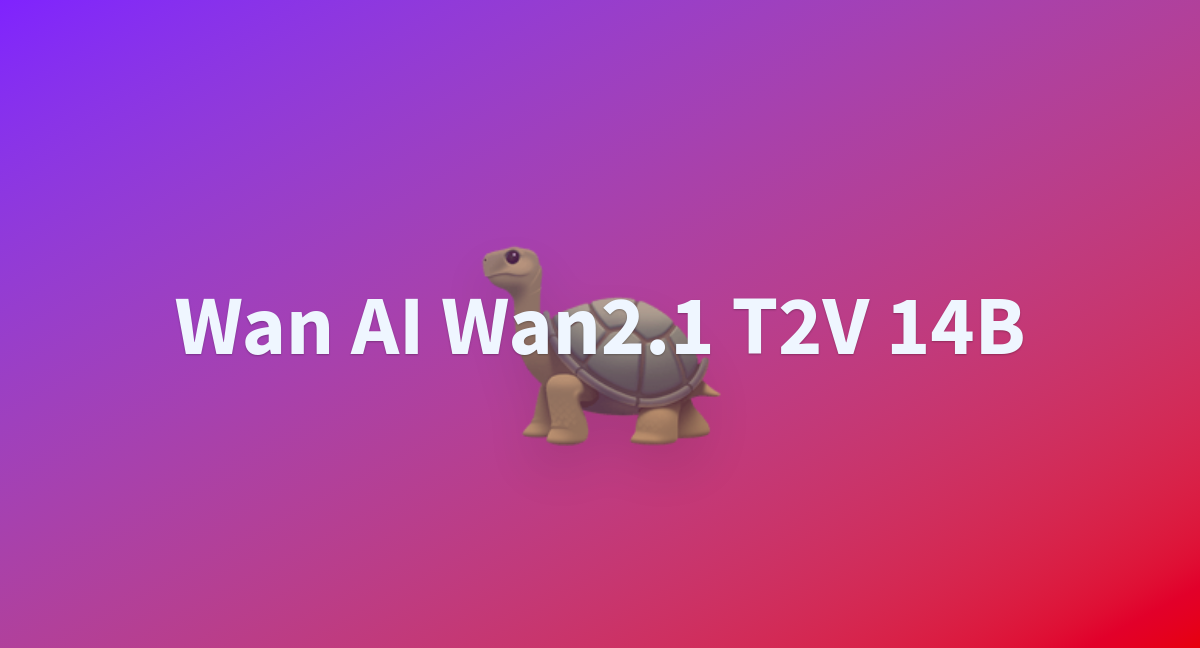 Wan2.1 T2v 14b