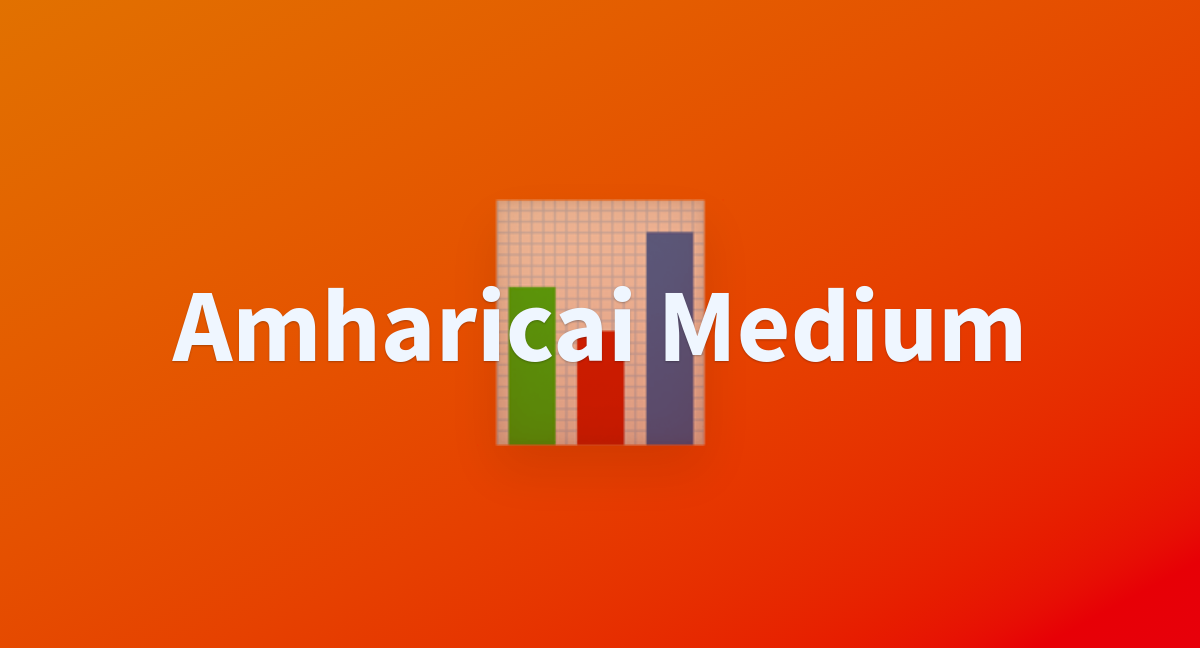 Amharicai Medium - a Hugging Face Space by elumamai