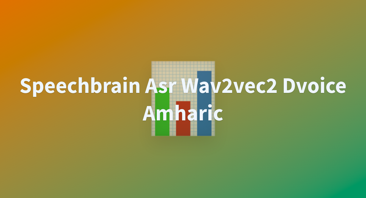 Speechbrain Asr Wav2vec2 Dvoice Amharic - a Hugging Face Space by elumamai