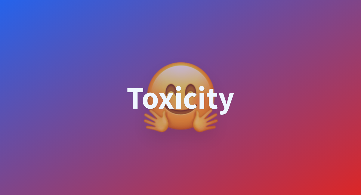 Toxicity - a Hugging Face Space by evaluate-measurement