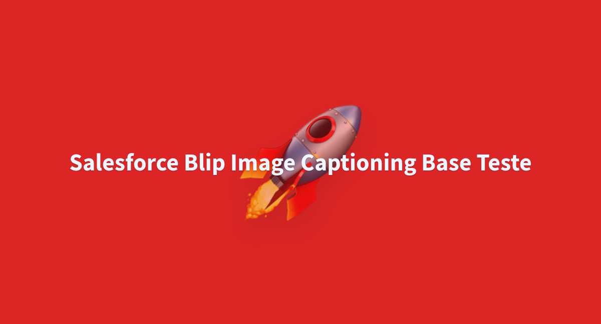 Felipemarques8 Salesforce Blip Image Captioning Base Teste At Main