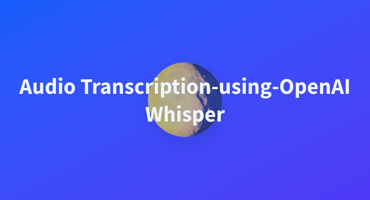 Fhsp93 Audio Transcription Using Openai Whisper At Main Fhsp93 Audio Transcription Using Openai Whisper At Main