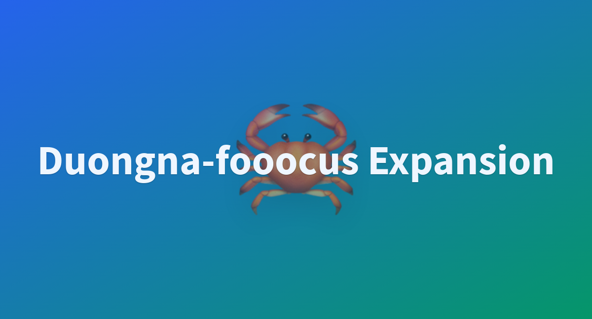 Duongna-fooocus Expansion - A Hugging Face Space By FlyingDragon2023