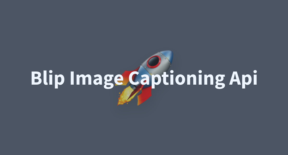 Blip Image Captioning Api - a Hugging Face Space by garudkar