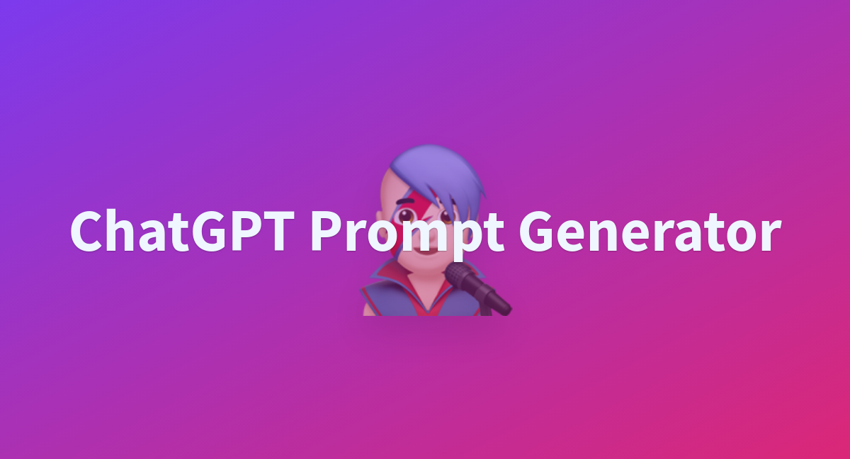 Gerhug/ChatGPT-prompt-generator At Main