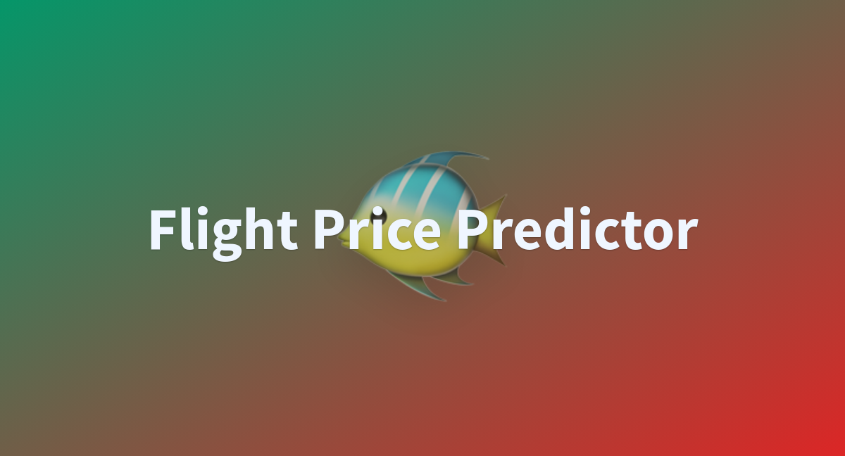 Flight Price Predictor a Hugging Face Space by gilangw