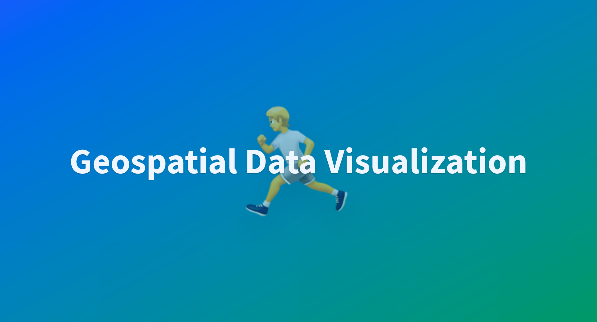 Geospatial Data Visualization - a Hugging Face Space by giswqs