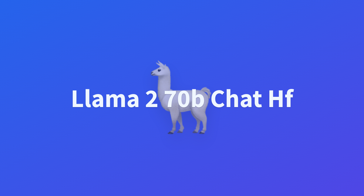 Llama 2 70b Chat Hf - A Hugging Face Space By Gradio-discord-bots