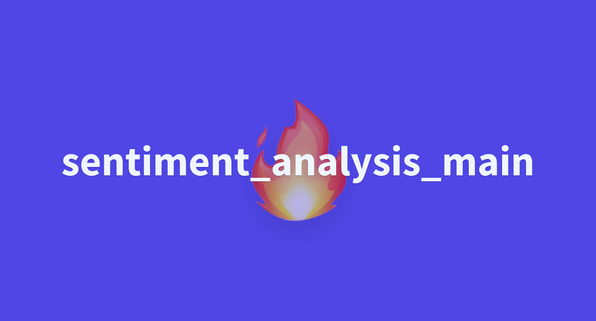 sentiment_analysis_main - a Hugging Face Space by gradio