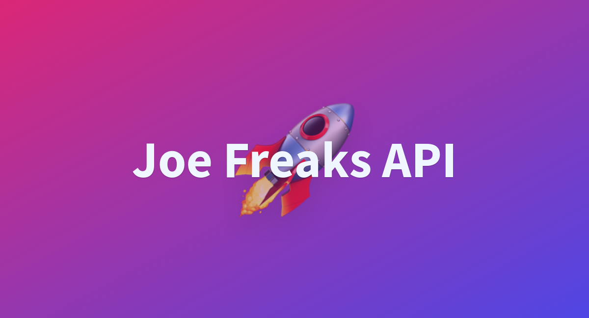 Joe Freaks API - a Hugging Face Space by grandestroyer