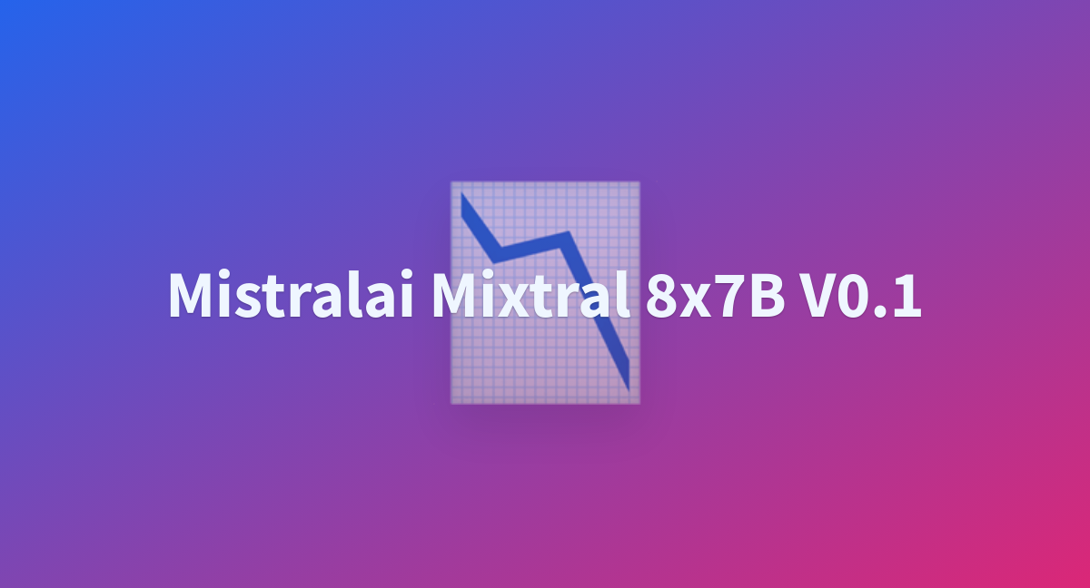 Mistralai Mixtral 8x7B V0.1 - A Hugging Face Space By Grasp7429