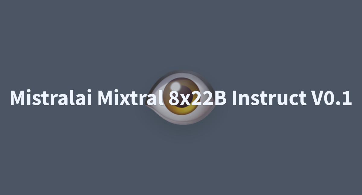 Mistralai Mixtral 8x22B Instruct V0.1 - A Hugging Face Space By ...