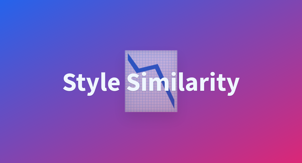 Style Similarity - A Hugging Face Space By Gustproof