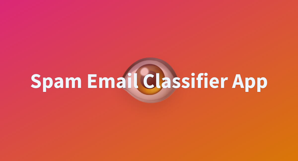 Spam Email Classifier App A Hugging Face Space By Halilumutyalcin 