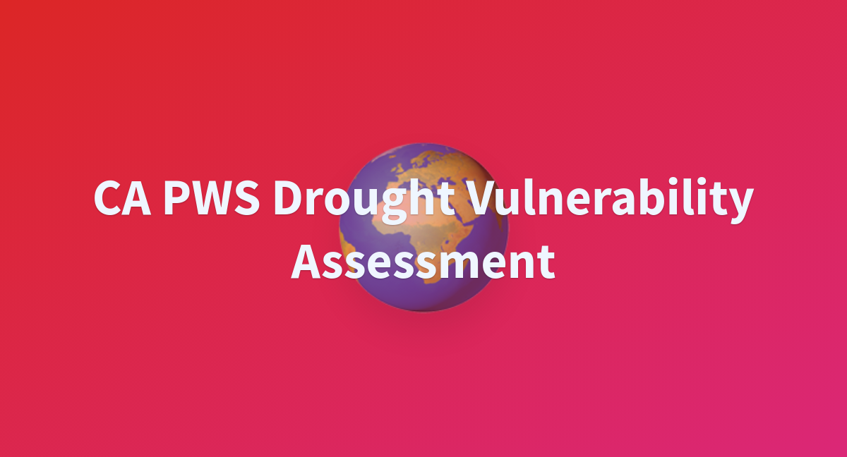 ca-pws-drought-vulnerability-assessment-a-hugging-face-space-by-hbui