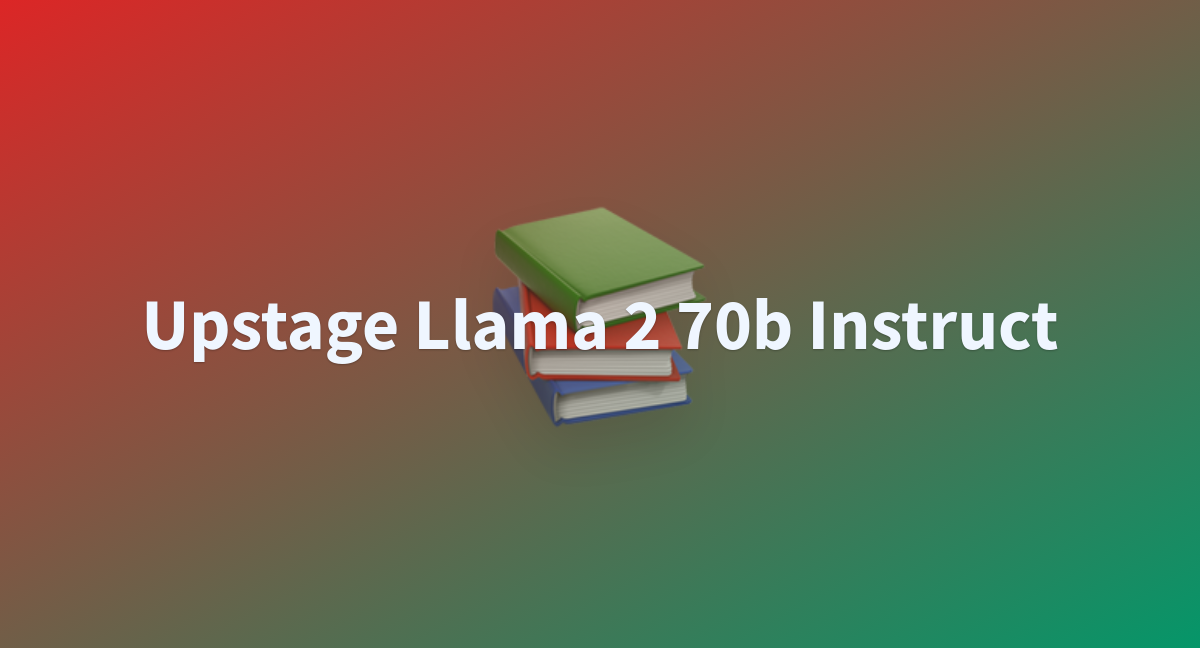 Hbui/upstage-Llama-2-70b-instruct At Main