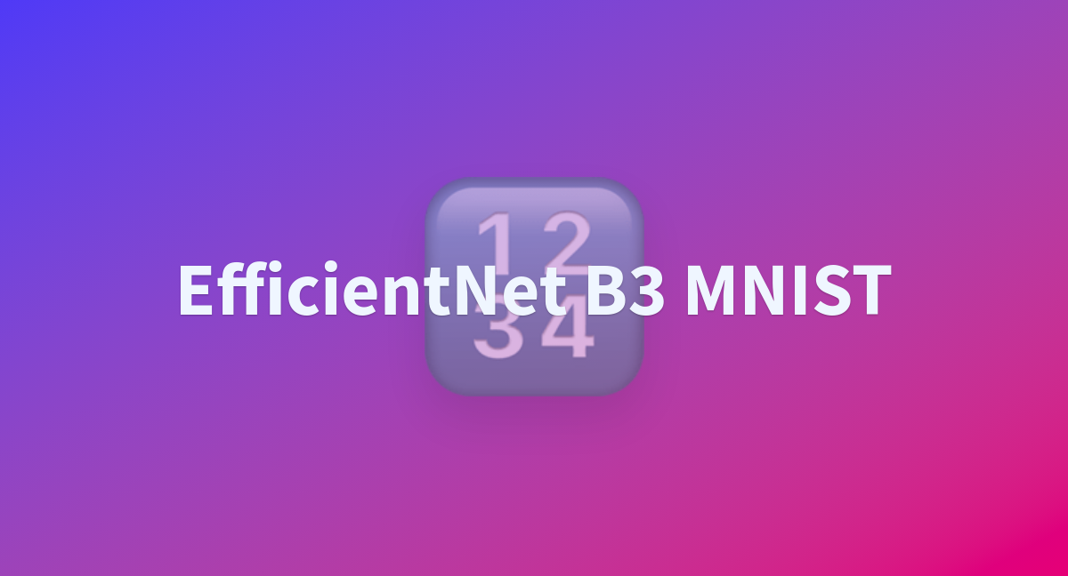 hdu/EfficientNet_B3_MNIST at main