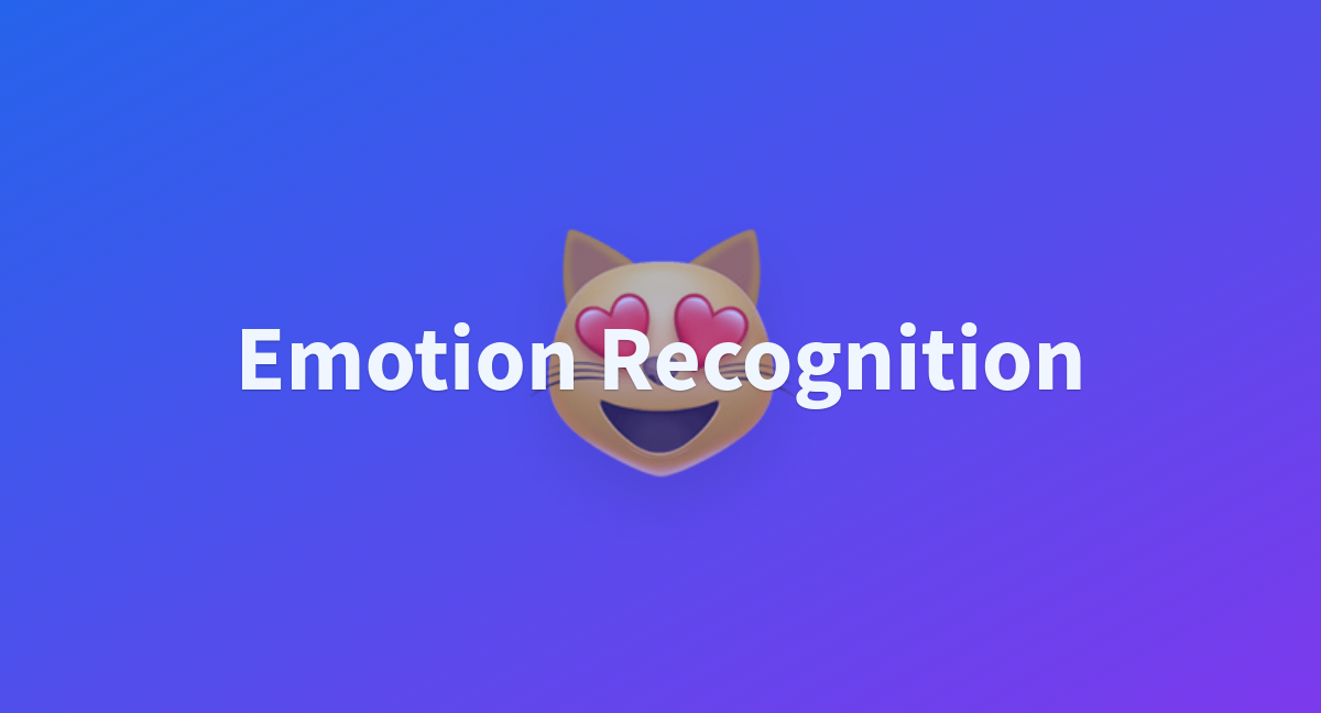 Emotion Recognition - a Hugging Face Space by holistic-ai