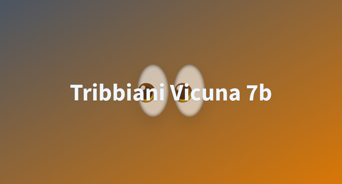 Tribbiani Vicuna 7b - a Hugging Face Space by hug4U