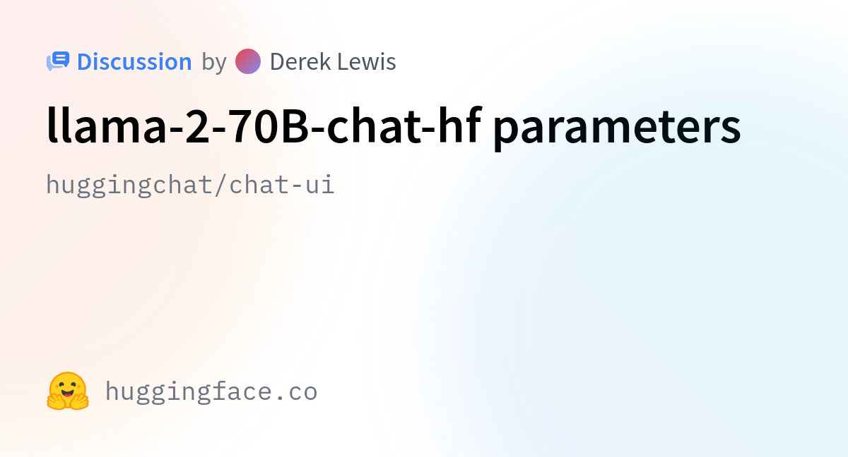 Huggingchat/chat-ui · Llama-2-70B-chat-hf Parameters