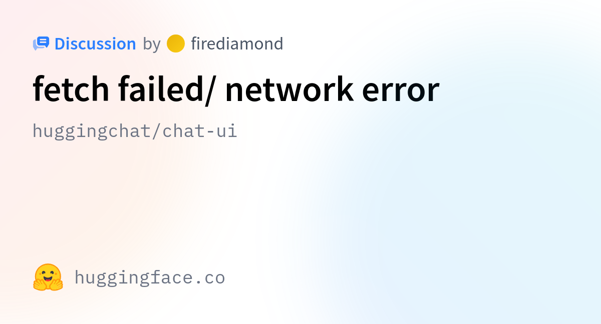 Huggingchat chat ui fetch failed network error