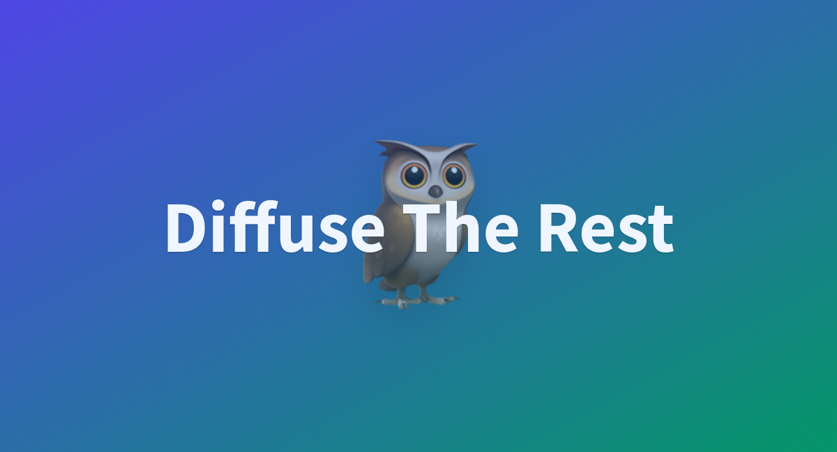 Diffuse The Rest - a Hugging Face Space by huggingface-projects