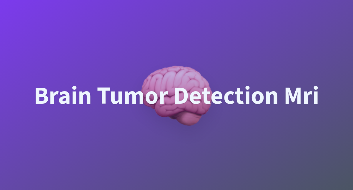 Brain Tumor Detection Mri - a Hugging Face Space by hugginglearners