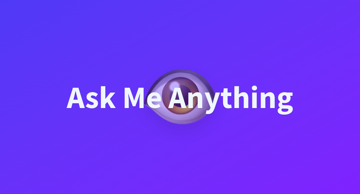 Ask Me Anything A Hugging Face Space By Iamabhyas