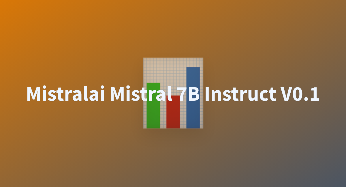 Mistralai Mistral 7B Instruct V0.1 - A Hugging Face Space By Illioran