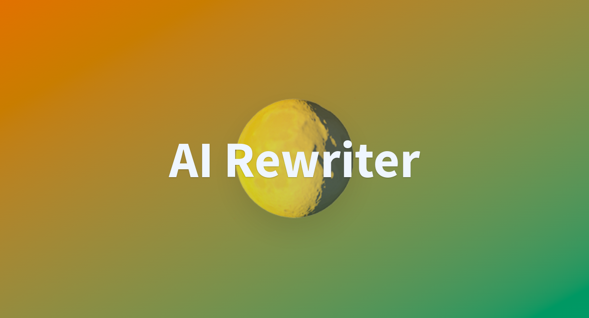 Ai rewriter a hugging face space by imseldrith