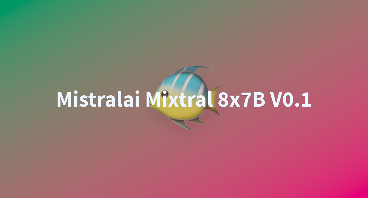 Inck86/mistralai-Mixtral-8x7B-v0.1 At Main