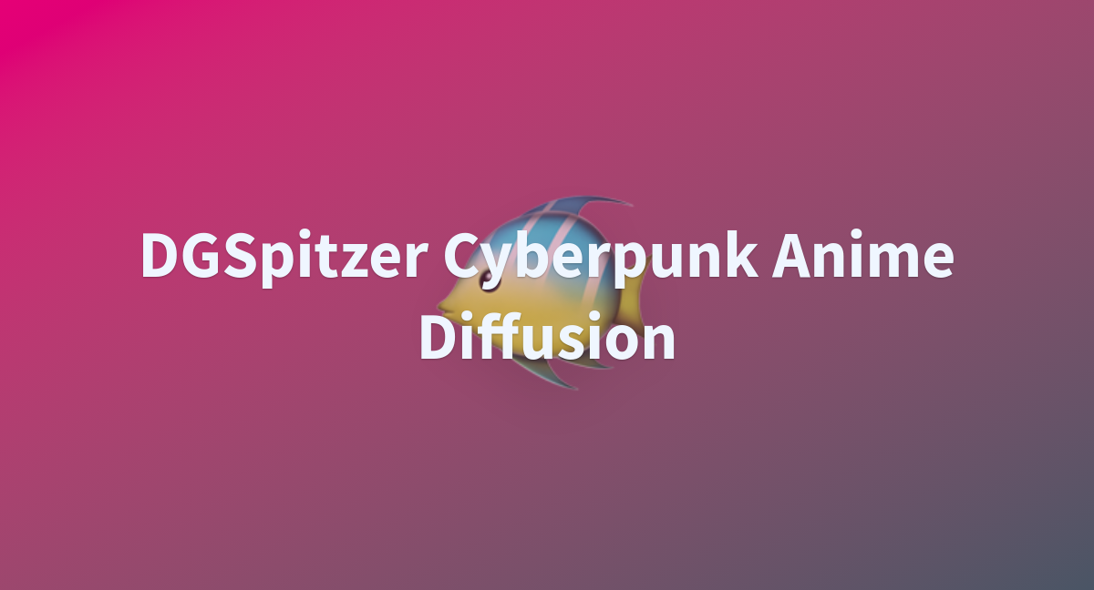 DGSpitzer/Cyberpunk-Anime-Diffusion · Hugging Face