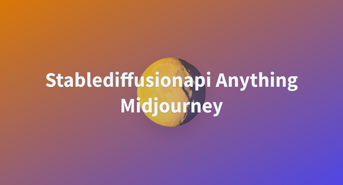 Stablediffusionapi Anything Midjourney - A Hugging Face Space By ...