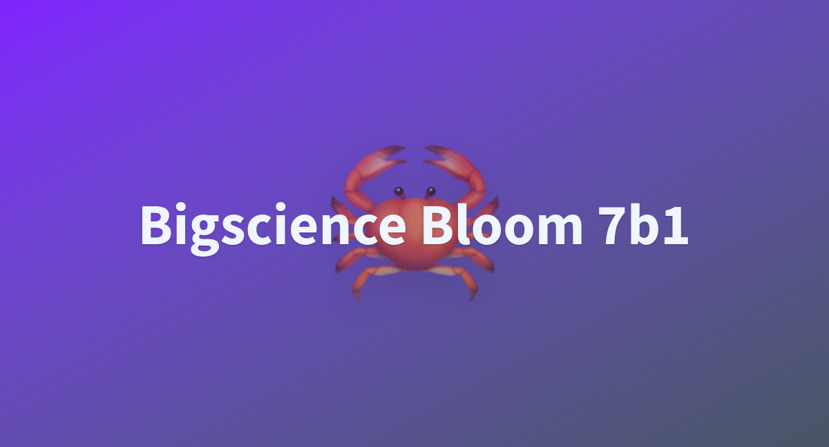 Bigscience Bloom 7b1 - a Hugging Face Space by jcole333